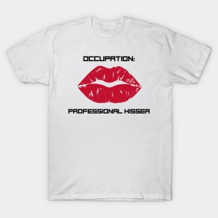 Occupation: Professional kisser T-Shirt